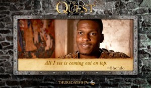 "All I see is coming out on top" Shondo Blades, The Quest