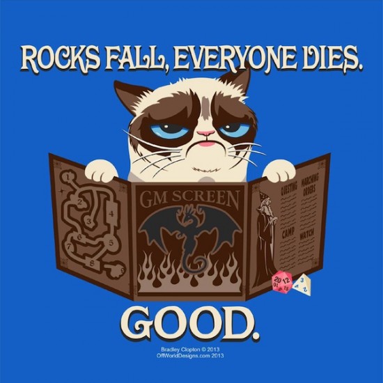 Grumpy Cat GM: "Rocks Fall. Everyone Dies. Good."