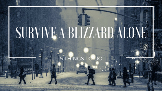 Survive a Blizzard Alone